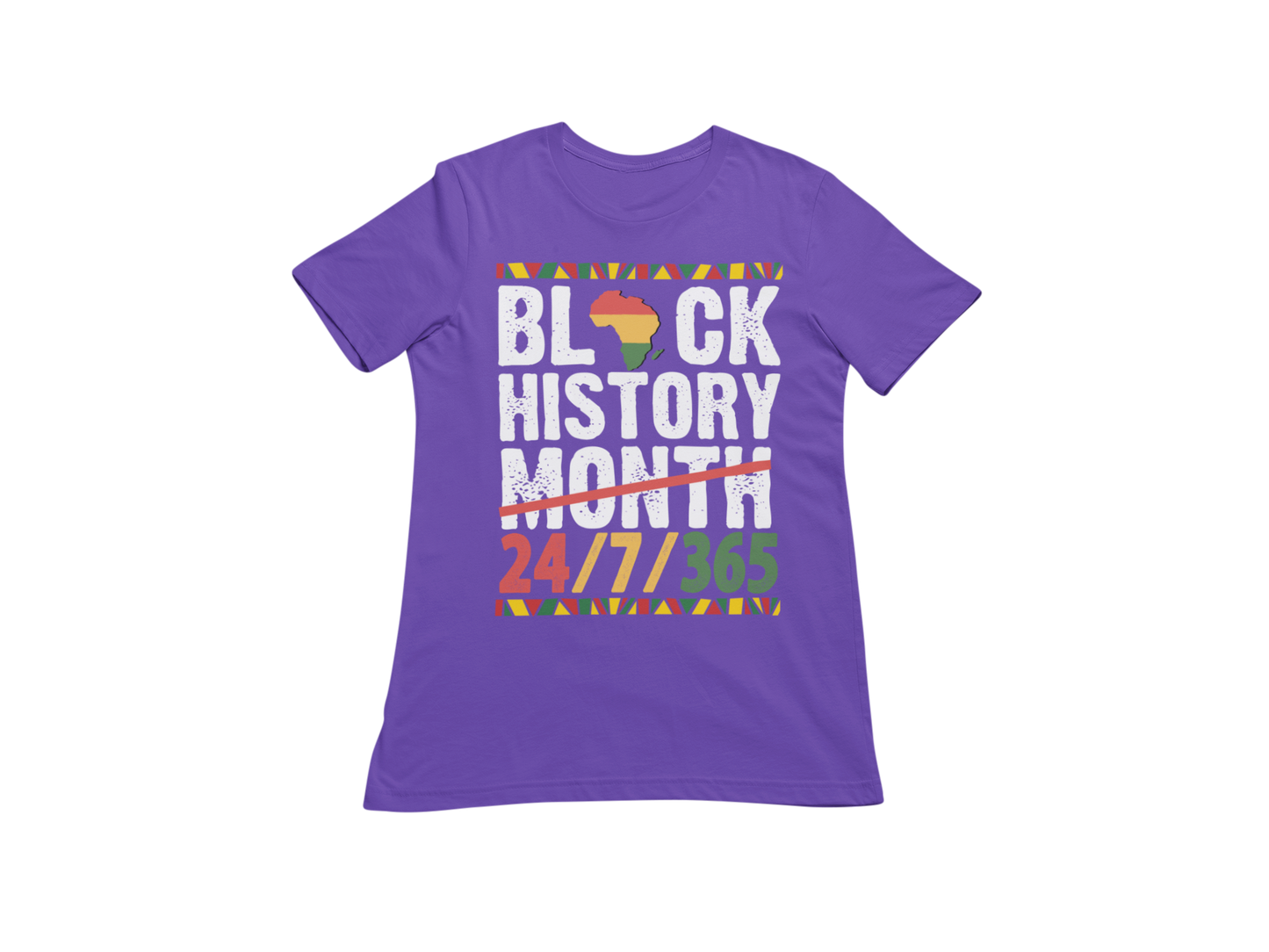 "BLACK HISTORY MONTH - 24 / 7 / 365" CUSTOM GRAPHIC T-SHIRT