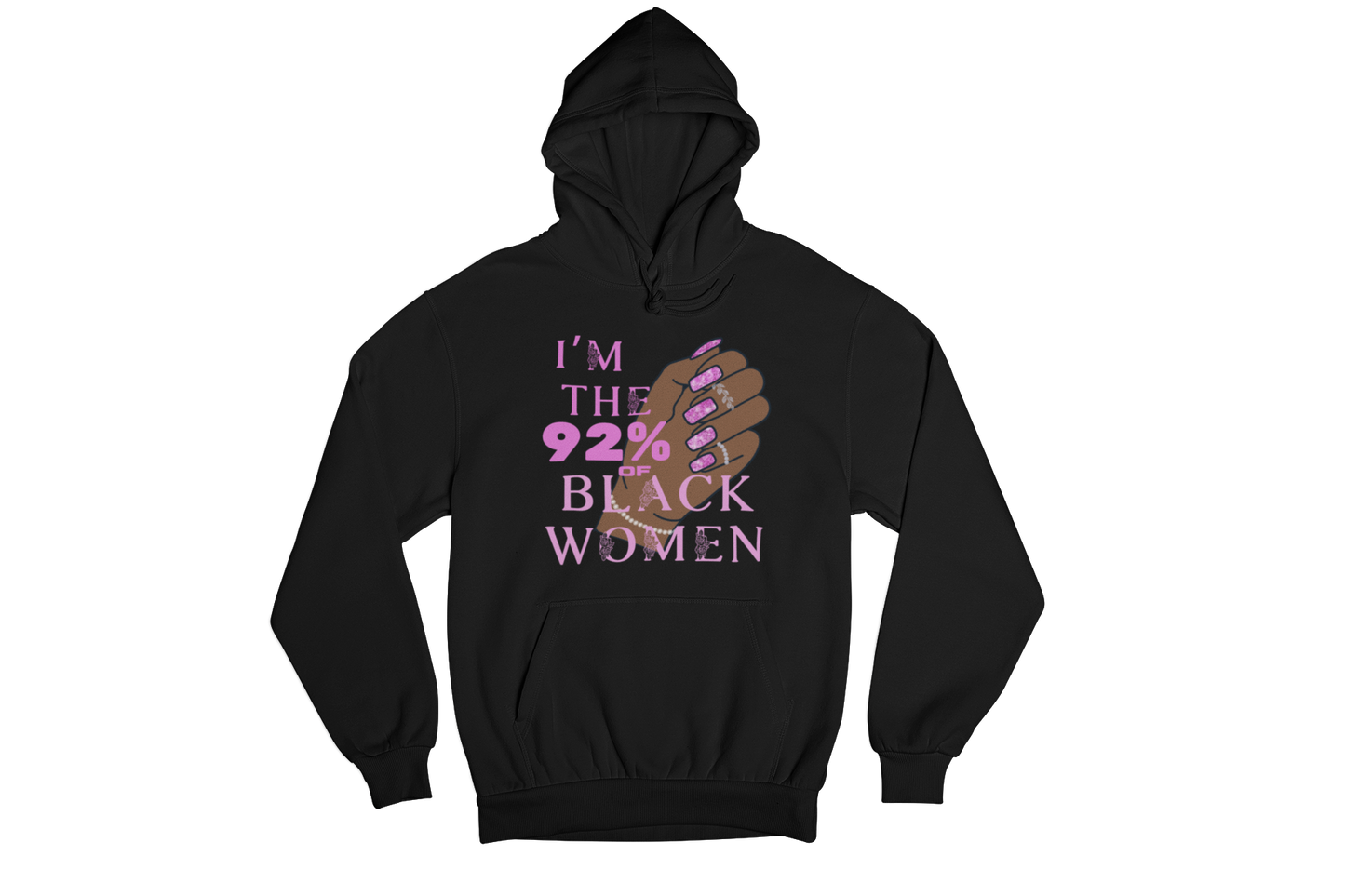 "I'M THE 92% OF BLACK WOMEN" CUSTOM SIGNATURE DESIGN (FUCHSIA DESIGN)