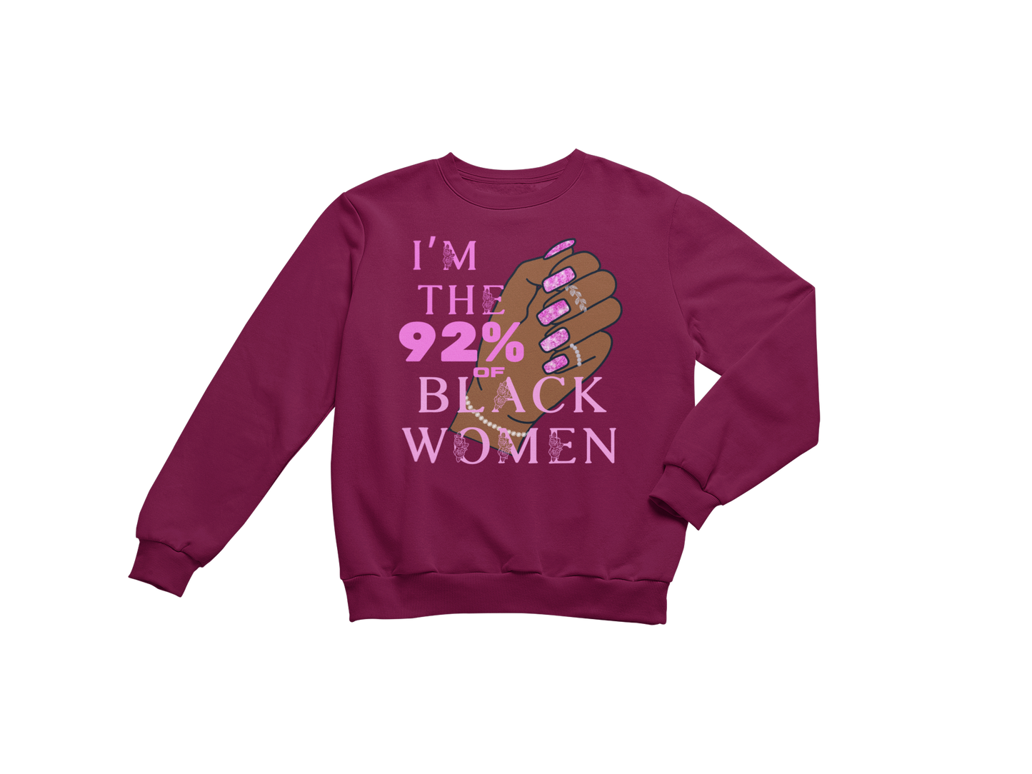 "I'M THE 92% OF BLACK WOMEN" CUSTOM SIGNATURE DESIGN (FUCHSIA DESIGN)