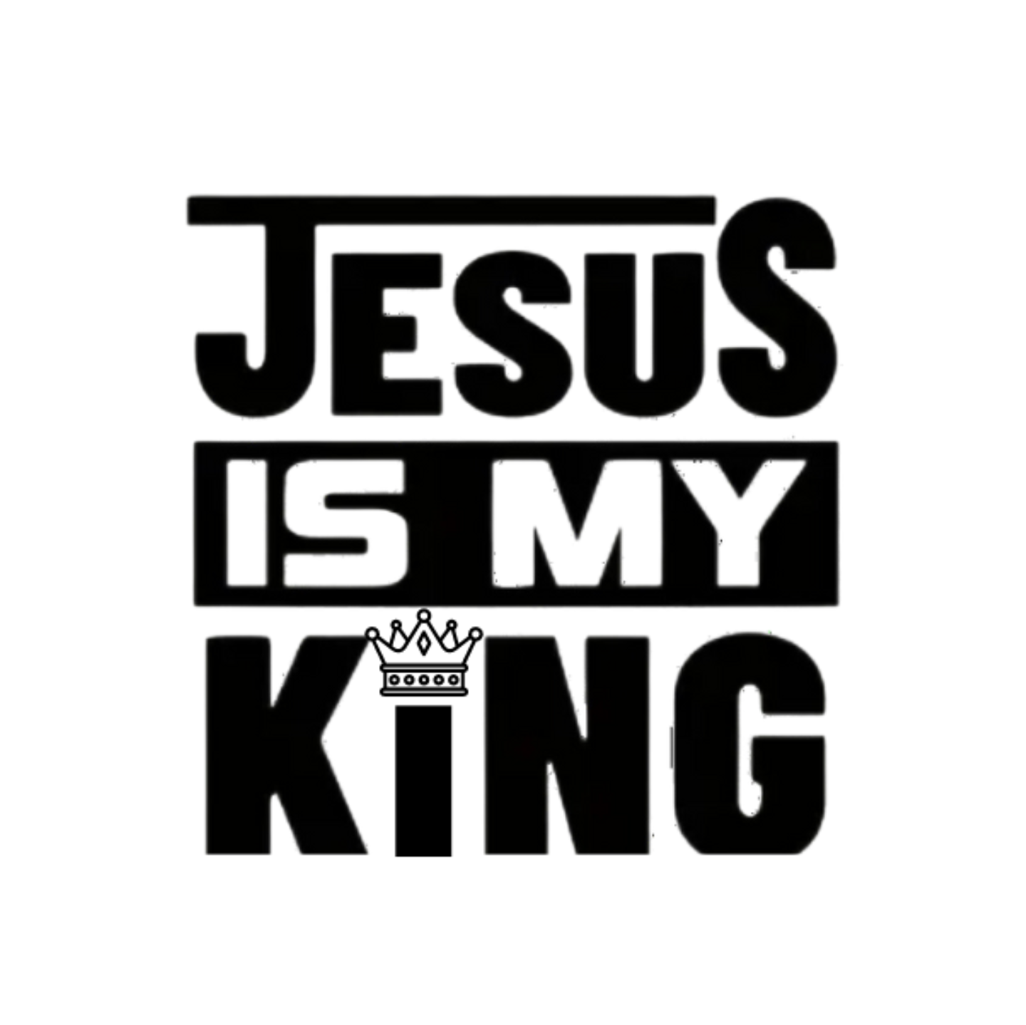 "JESUS IS MY KING" GRAPHIC PRINT (ORIGINAL SMALL PRINT)