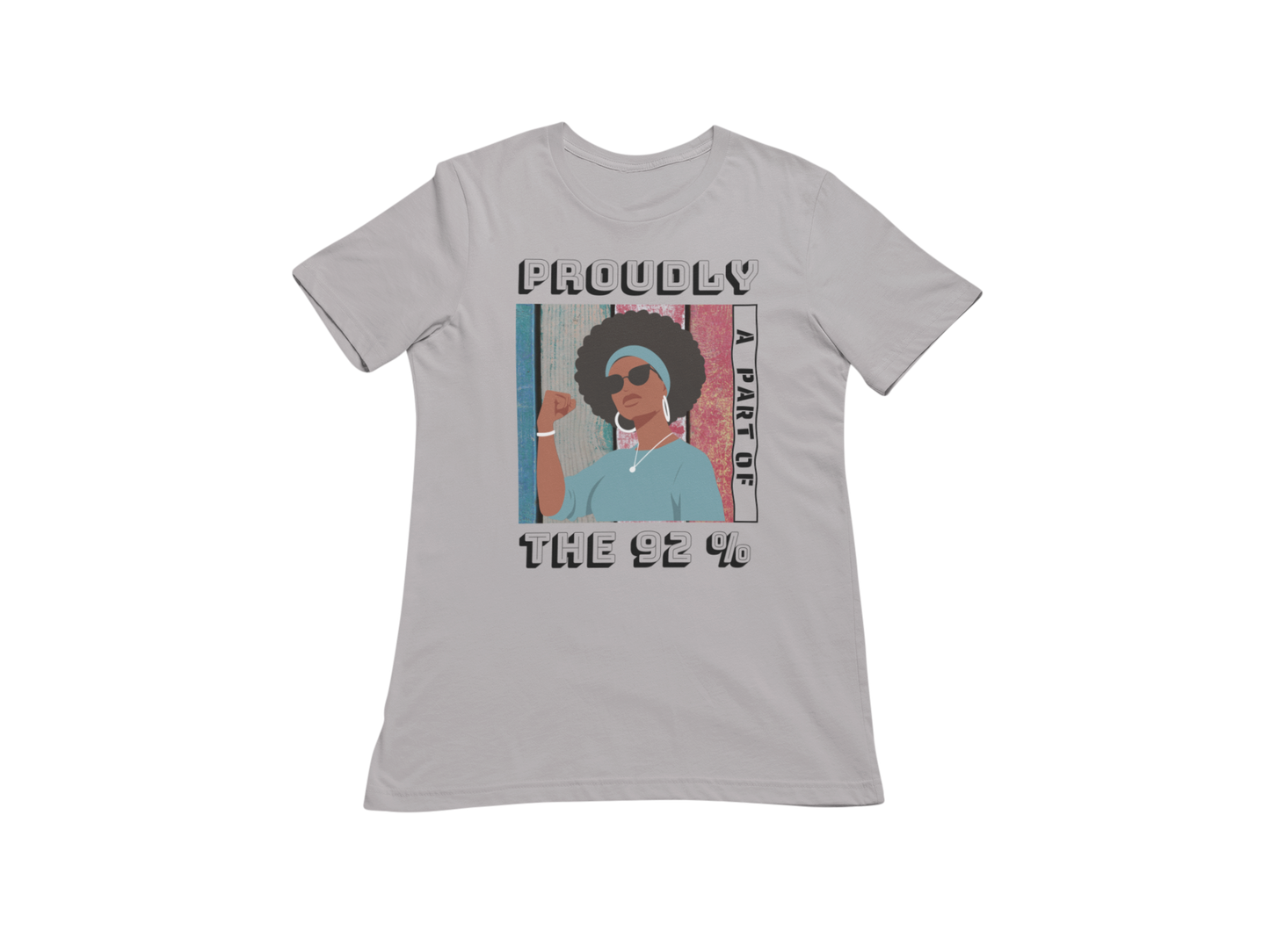 "PROUDLY PART OF THE 92% " CUSTOM SIGNATURE T-SHIRT