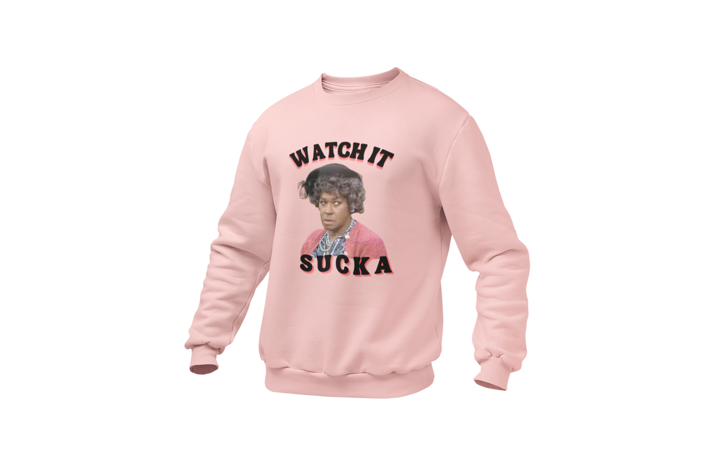 "WATCH IT SUCKA" CUSTOM DESIGN GRAPHIC SWEATSHIRT