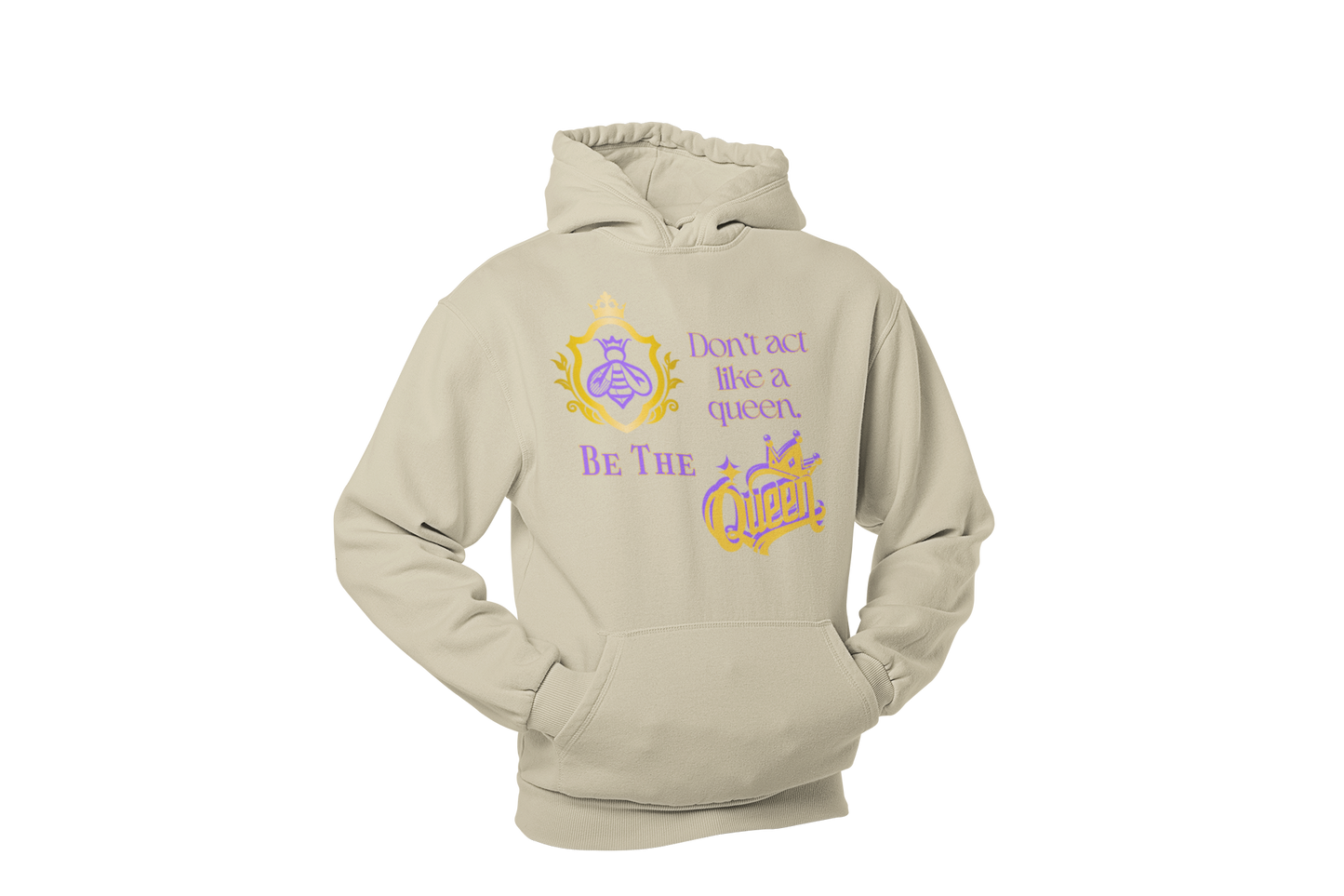"DON'T ACT LIKE A QUEEN, BE THE QUEEN" (1) CUSTOM DESIGN GRAPHIC