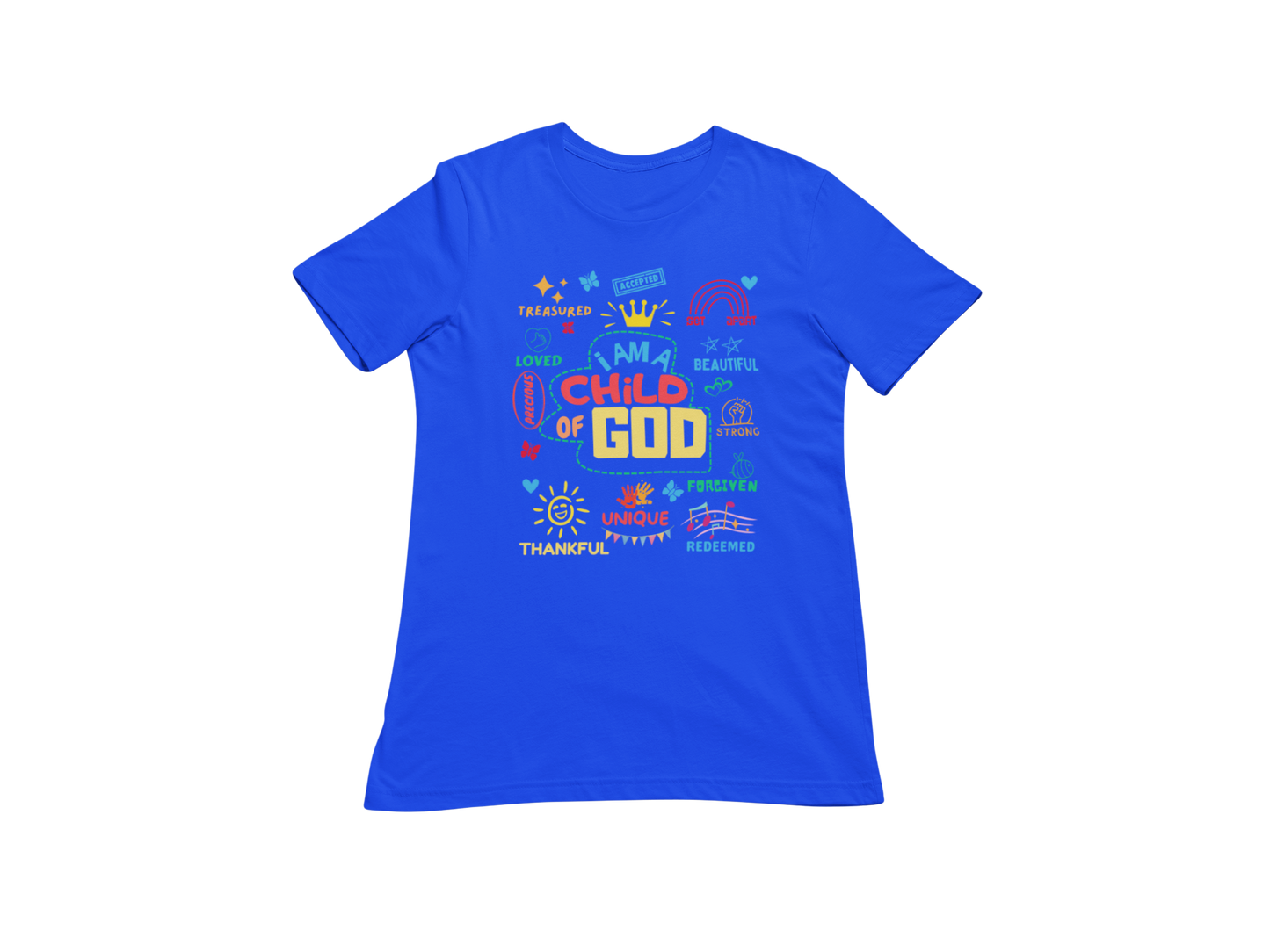 "I AM A CHILD OF GOD REDEFINED" CUSTOM GRAPHIC T-SHIRT