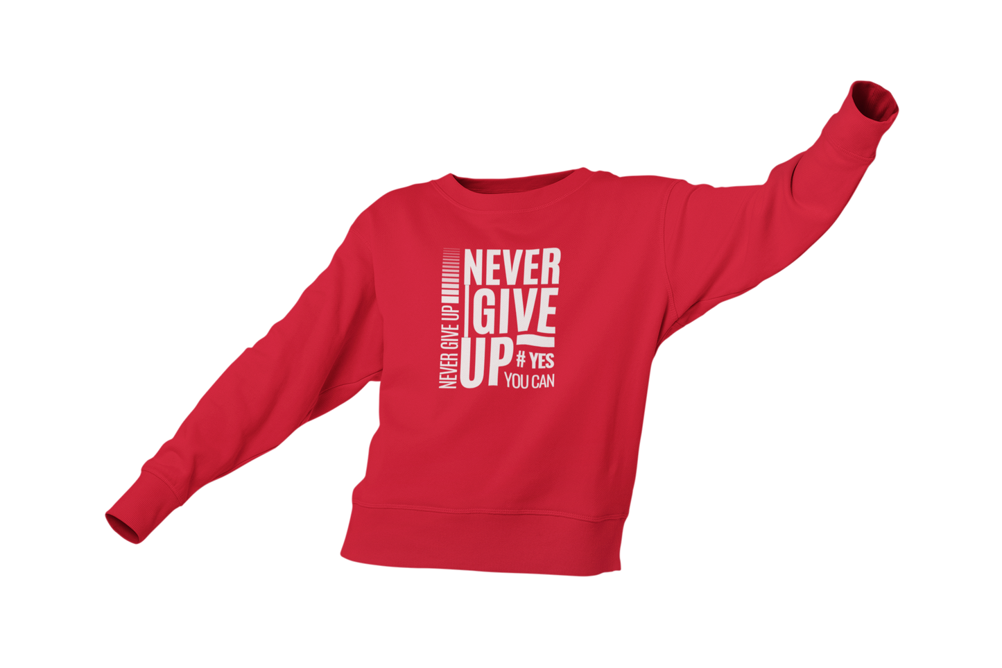 "NEVER GIVE UP" CUSTOM GRAPHIC SWEATSHIRT