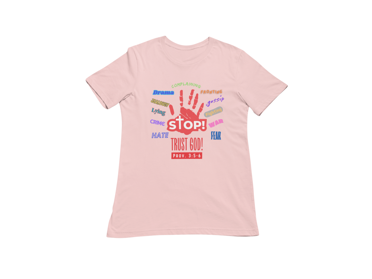 "STOP, TRUST GOD - PROV. 3:5-6"CUSTOM DESIGN GRAPHIC T-SHIRT