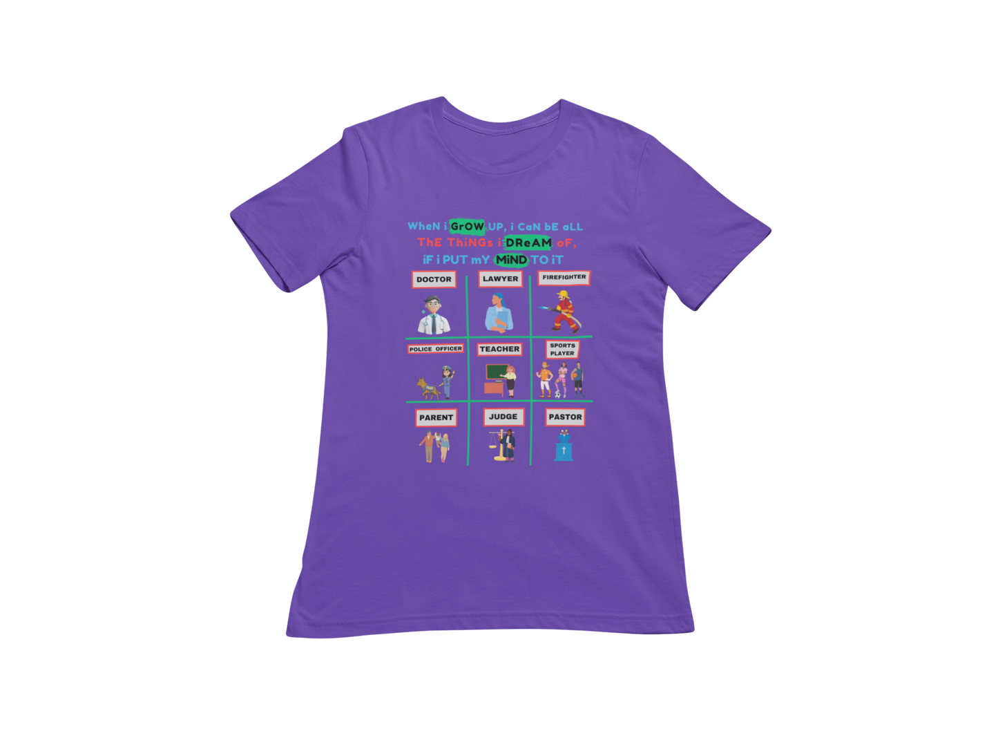 "WHEN I GROW UP" CUSTOM GRAPHIC T-SHIRT