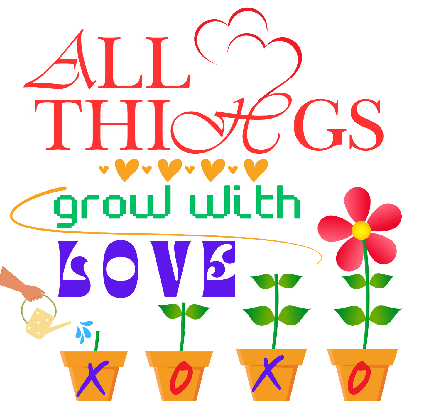 "ALL THING GROW WITH LOVE" CUSTOM GRAPHIC DESIGN