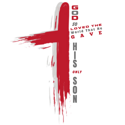 "GOD SO LOVED CROSS" CUSTOM GRAPHIC DESIGN