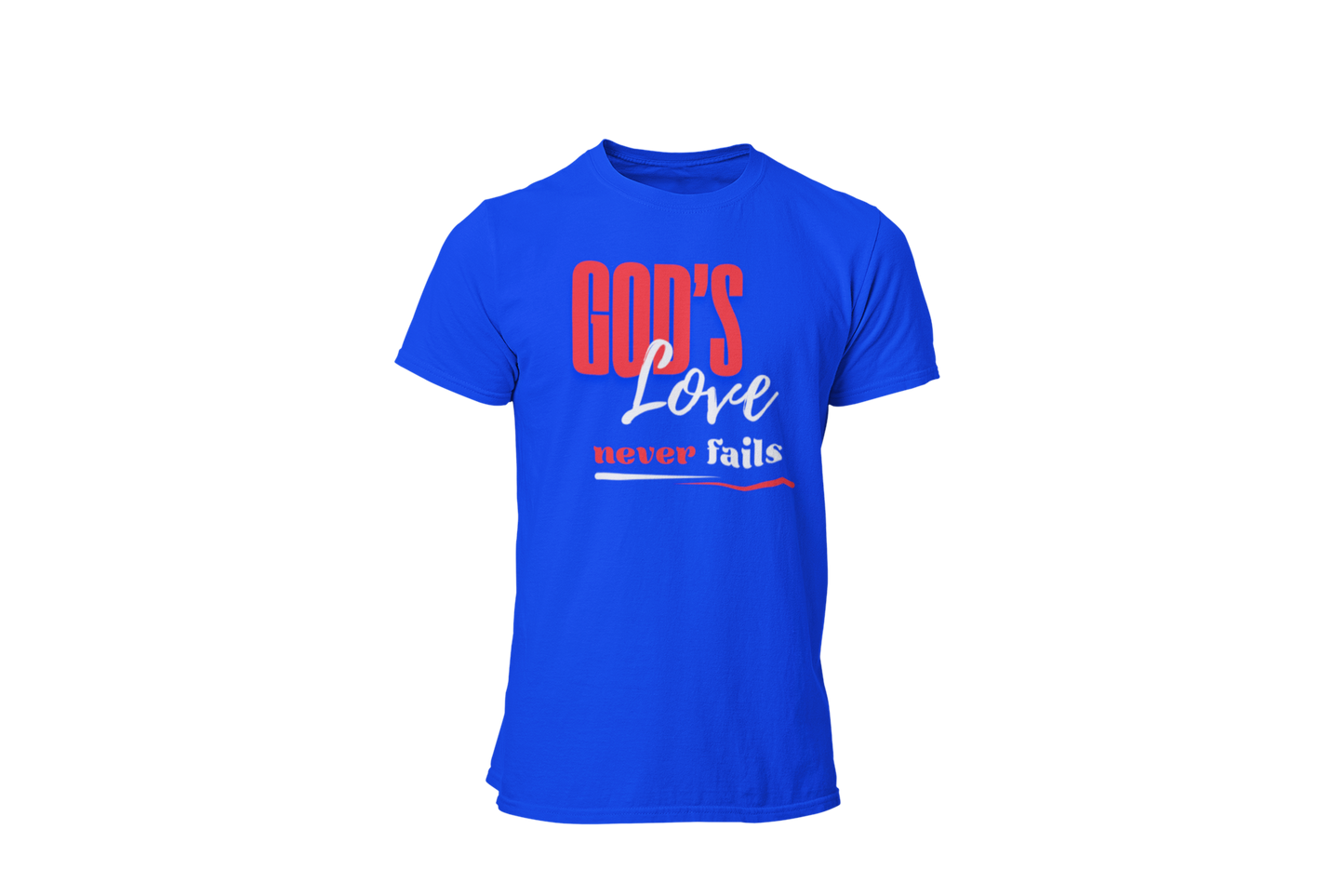 "GOD'S LOVE NEVER FAILS" CUSTOM DESIGN T-SHIRT