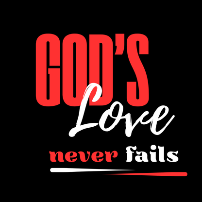 "GOD'S LOVE NEVER FAILS" CUSTOM HOODIE