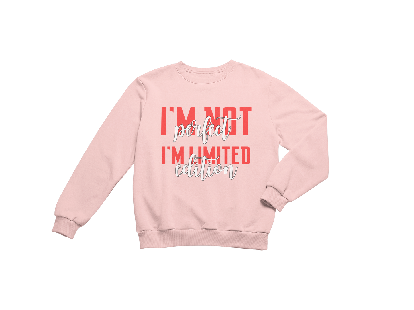 "I'M NOT PERFECT I'M LIMITED EDITION" CUSTOM SIGNATURE DESIGN