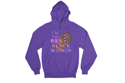"I'M THE 92% OF BLACK WOMEN" CUSTOM SIGNATURE DESIGN (FUCHSIA DESIGN)