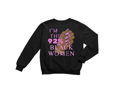 "I'M THE 92% OF BLACK WOMEN" CUSTOM SIGNATURE DESIGN (FUCHSIA DESIGN)