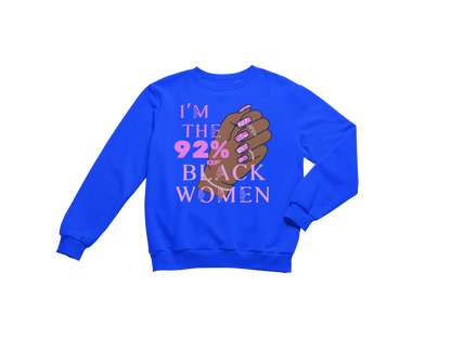 "I'M THE 92% OF BLACK WOMEN" CUSTOM SIGNATURE DESIGN (FUCHSIA DESIGN)