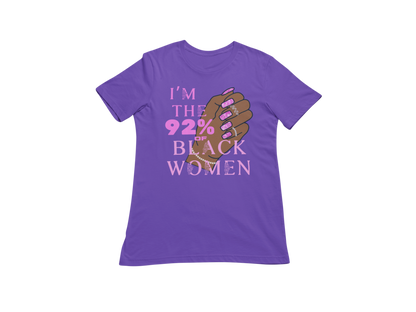 "I'M THE 92% OF BLACK WOMEN" CUSTOM SIGNATURE DESIGN (FUCHSIA DESIGN)