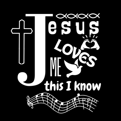 "JESUS LOVES ME THIS I KNOW" CUSTOM GRAPHIC