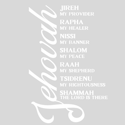 "JEHOVAH - HIS NAMES" CUSTOM DESIGN GRAPHIC (WHITE PRINT)