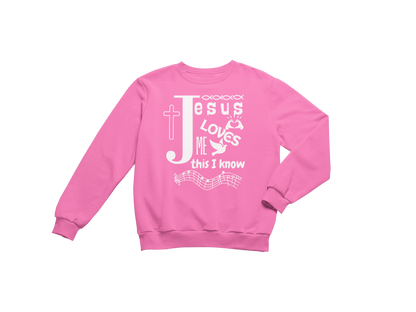 "JESUS LOVES ME THIS I KNOW" CUSTOM GRAPHIC SWEATSHIRT