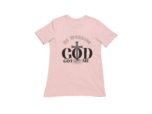 "NO WORRIES, GOD GOT ME" CUSTOM DESIGN T-SHIRT (BLACK PRINT)