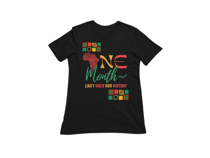 "ONE MONTH CAN'T HOLD OUR HISTORY" SIGNATURE CUSTOM T-SHIRT