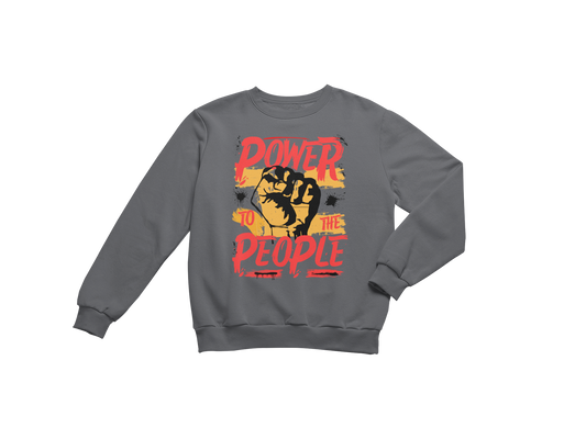 "POWER TO THE PEOPLE" SIGNATURE CUSTOM SWEATSHIRT