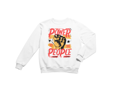 "POWER TO THE PEOPLE" SIGNATURE CUSTOM SWEATSHIRT