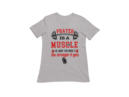"PRAYER IS A MUSCLE" CUSTOM GRAPHIC T-SHIRT