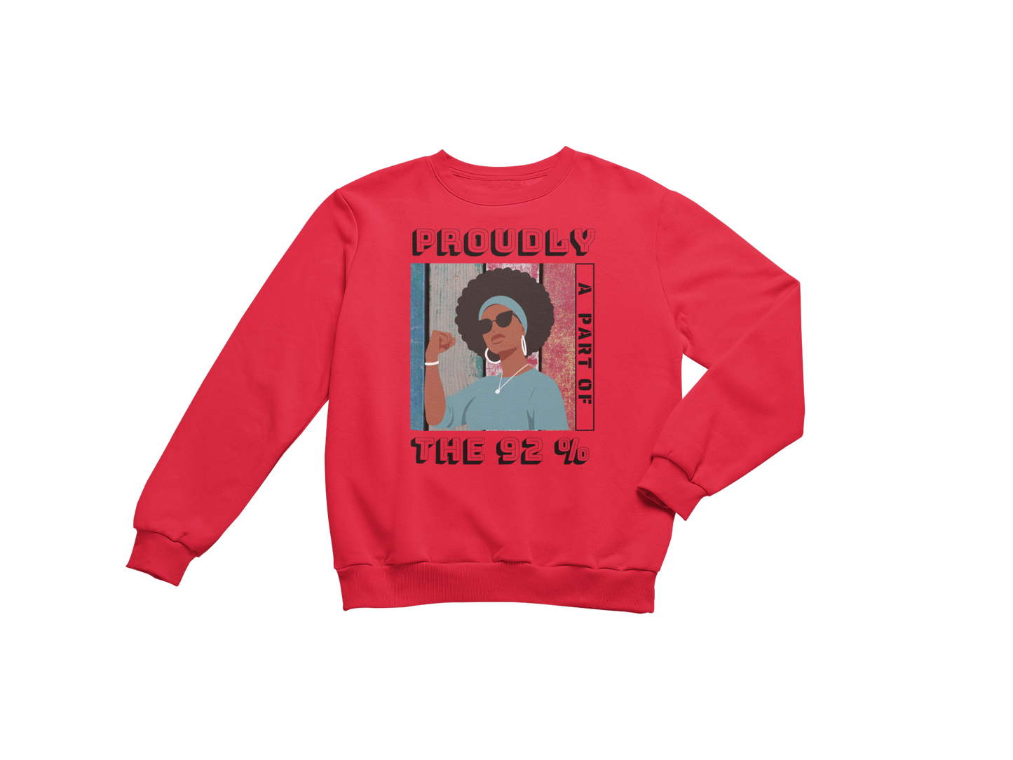 "PROUDLY PART OF THE 92% " CUSTOM SIGNATURE SWEATSHIRT