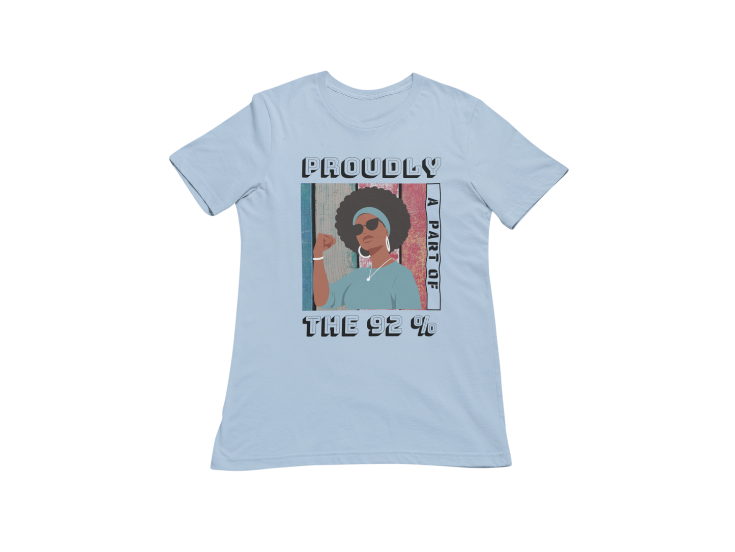 "PROUDLY PART OF THE 92% " CUSTOM SIGNATURE T-SHIRT