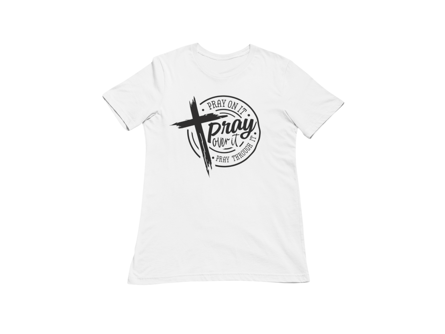 "PRAY ON IT, PRAY THROUGH IT, PRAY OVER IT" GRAPHIC PRINT (BLACK PRINT)