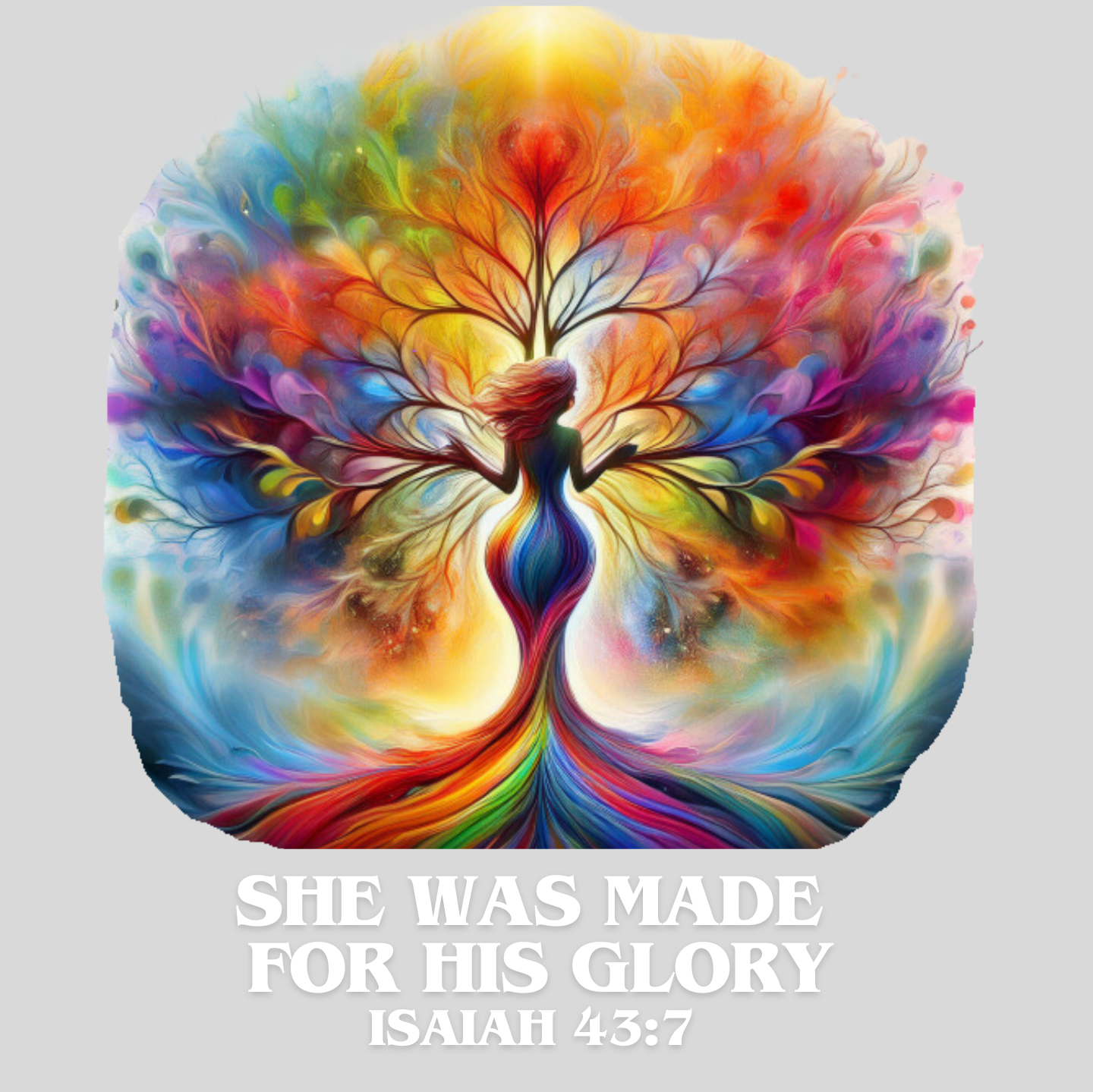 "SHE WAS MADE FOR HIS GLORY, ISAIAH 43:7" SIGNATURE CUSTOM DESIGN