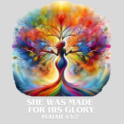 "SHE WAS MADE FOR HIS GLORY, ISAIAH 43:7" SIGNATURE CUSTOM DESIGN