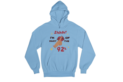 "SHHH! PART OF THE 92% " CUSTOM SIGNATURE DESIGN