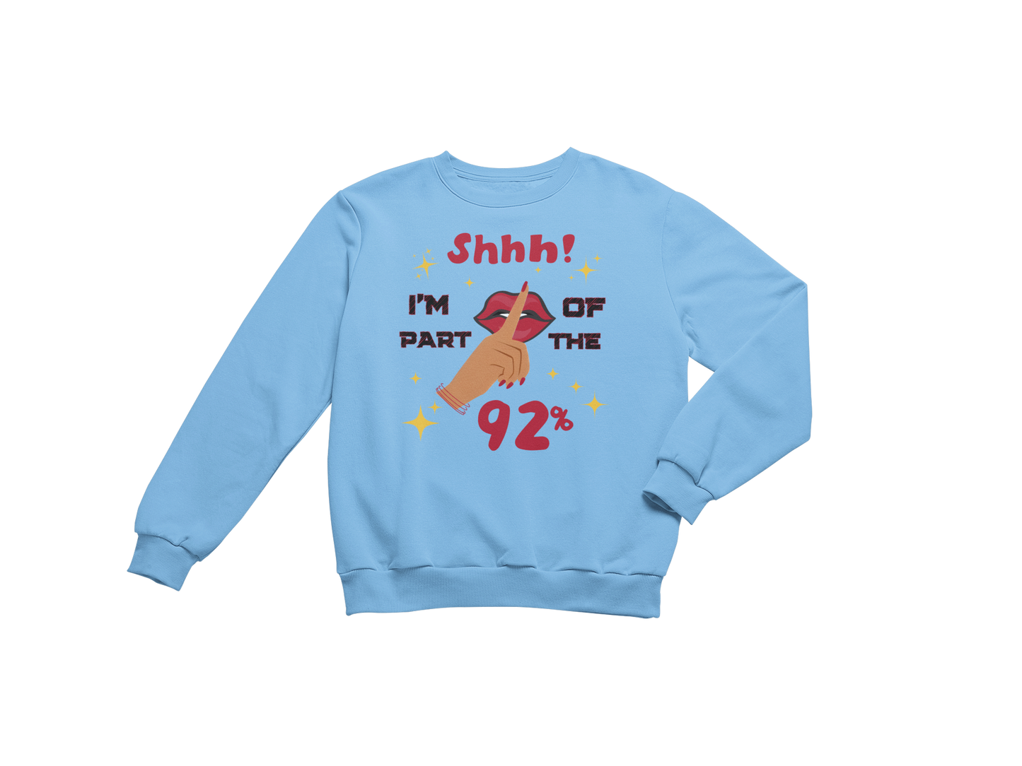 "SHHH! PART OF THE 92% " CUSTOM SIGNATURE DESIGN