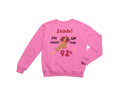 "SHHH! PART OF THE 92% " CUSTOM SIGNATURE DESIGN