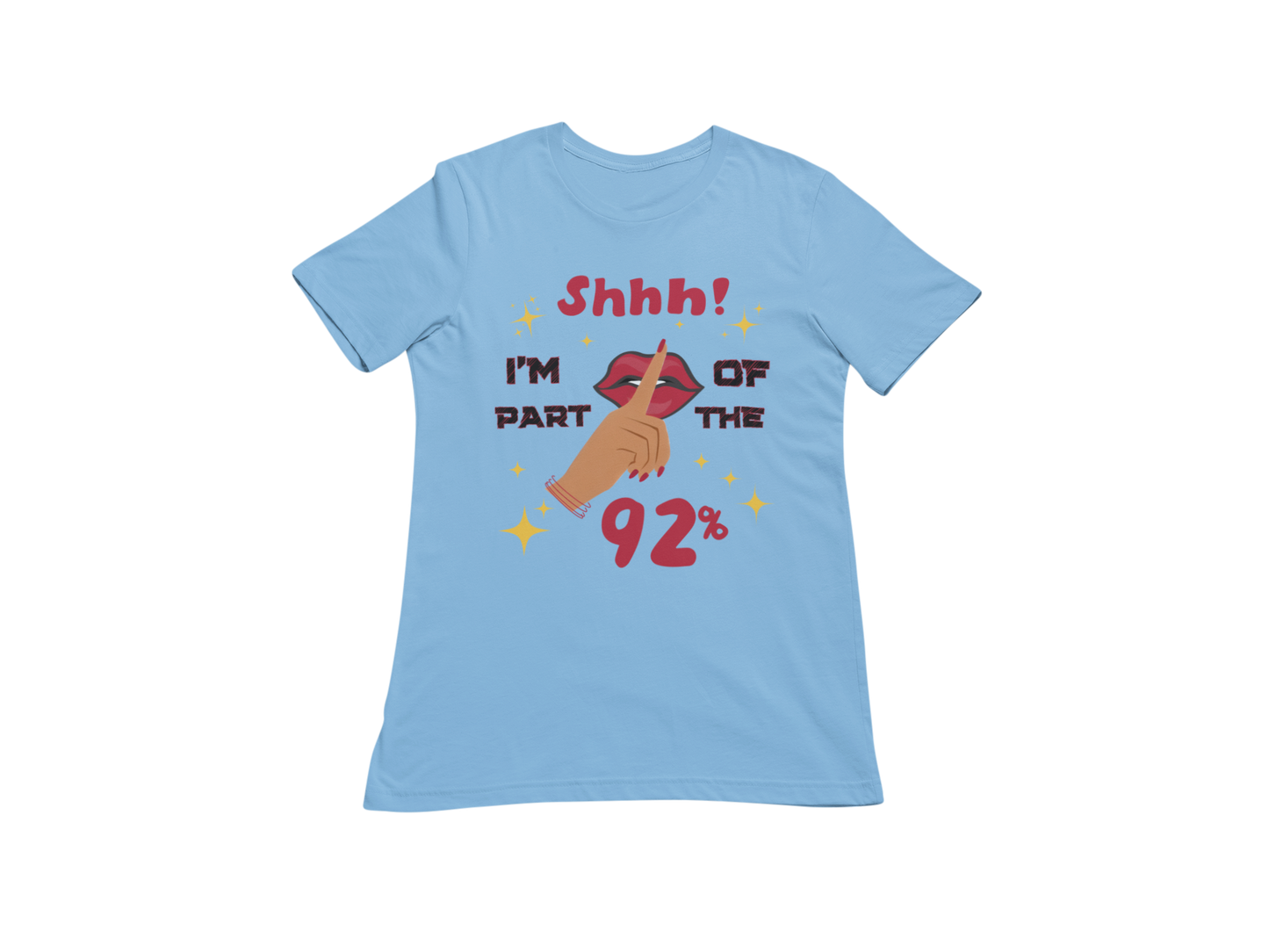 "SHHH! PART OF THE 92% " CUSTOM SIGNATURE DESIGN