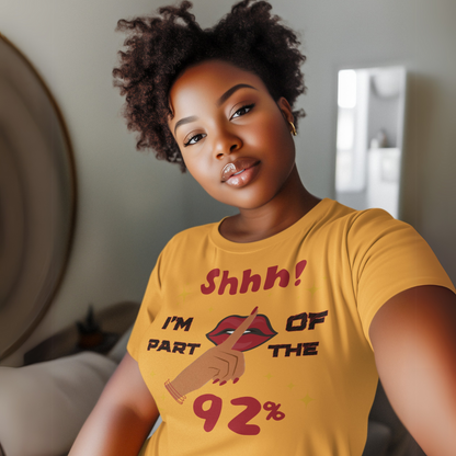 "SHHH! PART OF THE 92% " CUSTOM SIGNATURE DESIGN