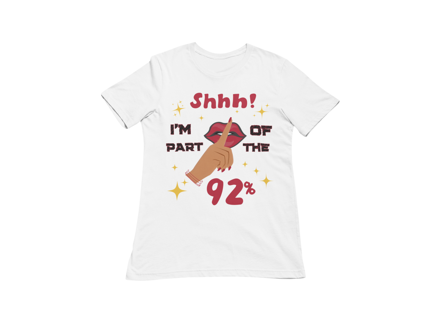 "SHHH! PART OF THE 92% " CUSTOM SIGNATURE DESIGN