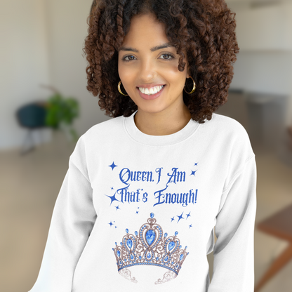 "QUEEN , I AM THAT'S ENOUGH" SIGNATURE CUSTOM DESIGN