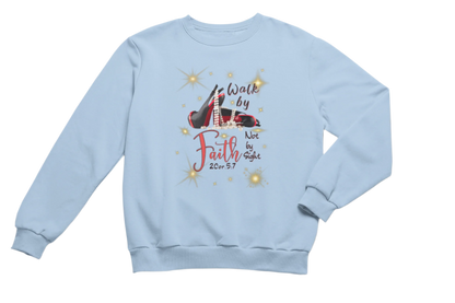 "WALK BY FAITH, NOT BY SIGHT" CUSTOM SIGNATURE SWEATSHIRT