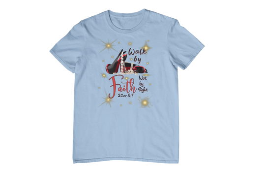 "WALK BY FAITH, NOT BY SIGHT" CUSTOM SIGNATURE T-SHIRT