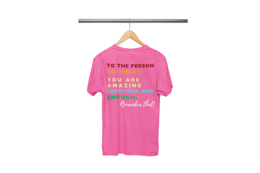 "TO THE PERSON BEHIND ME" CUSTOM DESIGN T-SHIRT