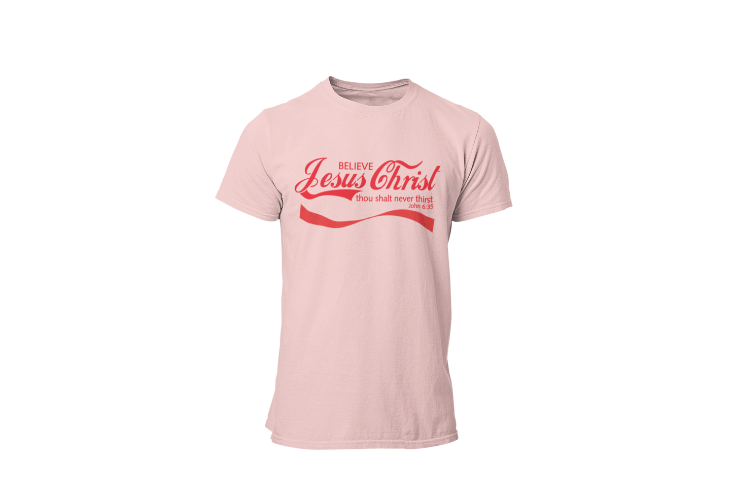 "BELIEVE JESUS CHRIST - JOHN 6:35" FAITH CUSTOM DESIGN
