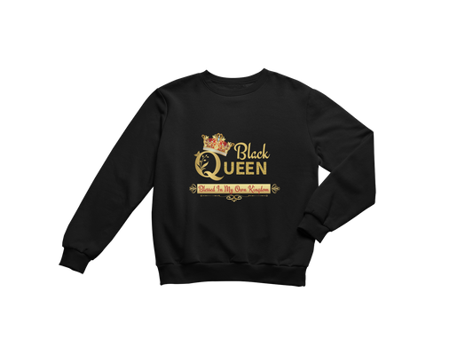 "BLACK QUEEN BLESSED IN MY OWN KINGDOM" SIGNATURE DESIGN SWEATSHIRT