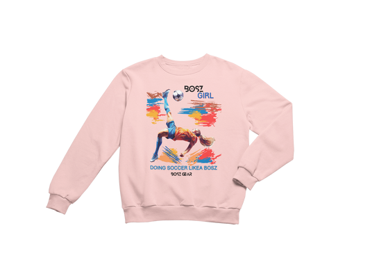 "BOSZ GIRL - DOING SOCCER LIKEA BOSZ" (FEMALE 1) BOSZ GEAR SWEATSHIRT
