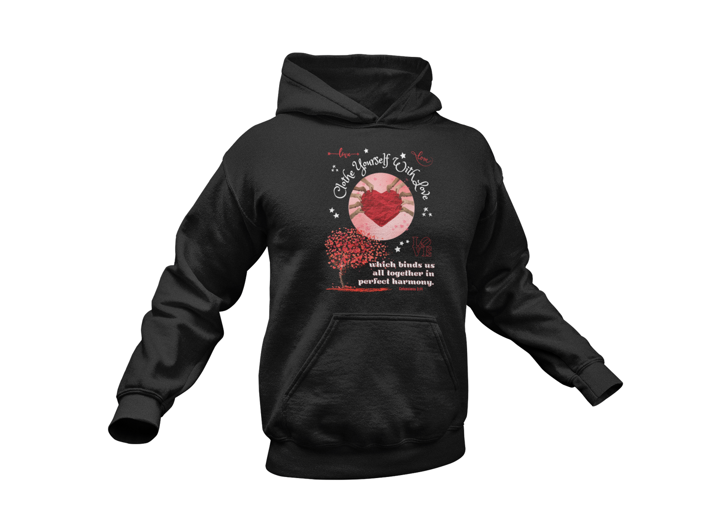 "CLOTHE YOURSELF IF WITH LOVE - COLOSSIANS 3:14" SIGNATURE CUSTOM DESIGN