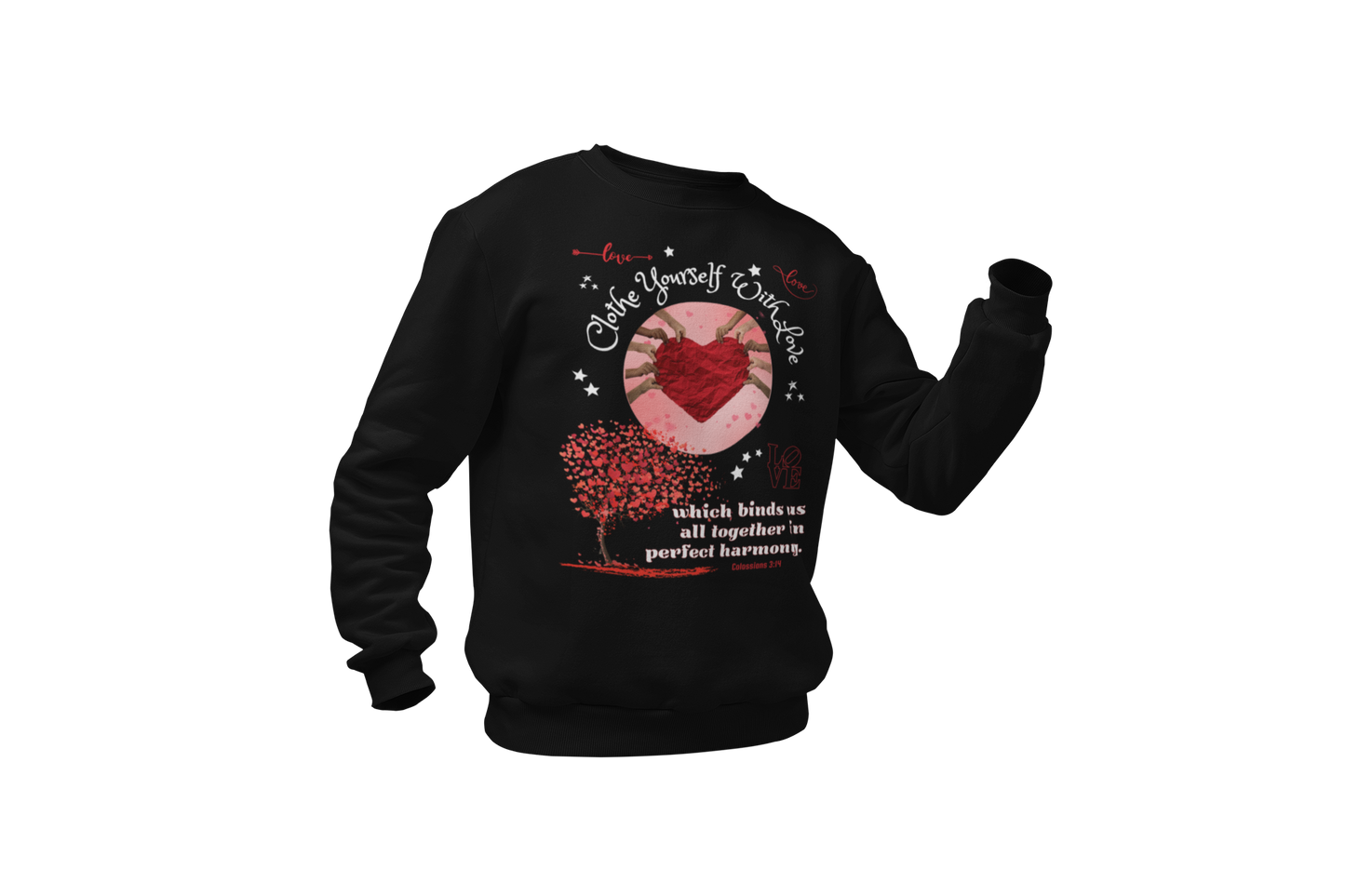 "CLOTHE YOURSELF IF WITH LOVE - COLOSSIANS 3:14" SIGNATURE CUSTOM DESIGN