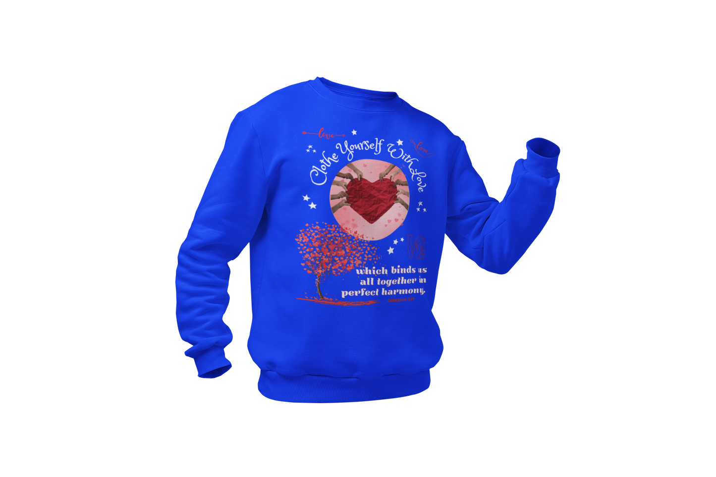 "CLOTHE YOURSELF IF WITH LOVE - COLOSSIANS 3:14" SIGNATURE CUSTOM DESIGN