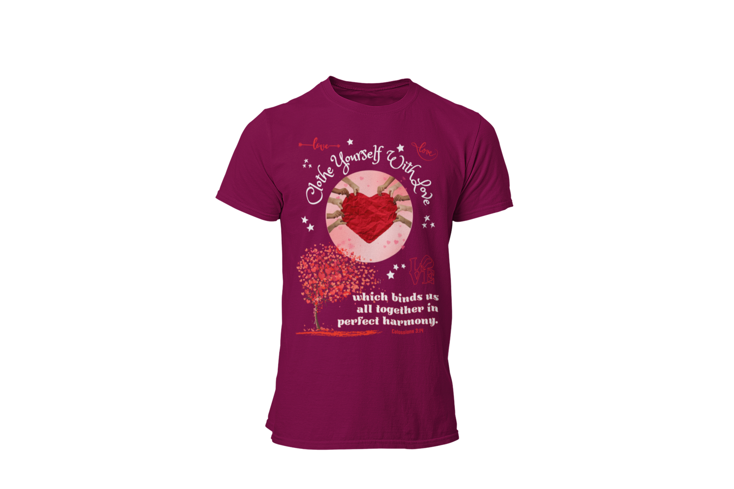 "CLOTHE YOURSELF IF WITH LOVE - COLOSSIANS 3:14" SIGNATURE CUSTOM DESIGN
